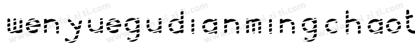 WenYueGuDianMingChaoTi NC WS字体转换